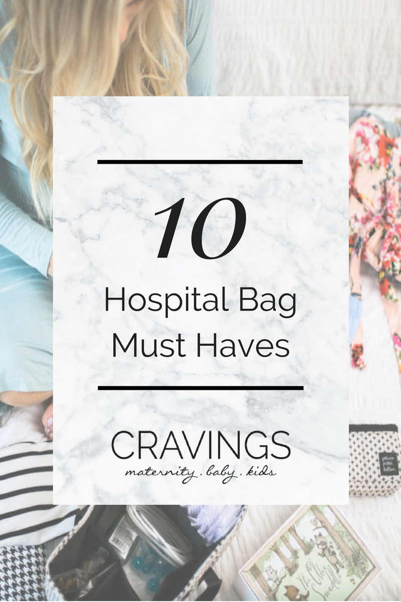 10 Hospital Bag Must Haves CRAVINGS maternity baby kids