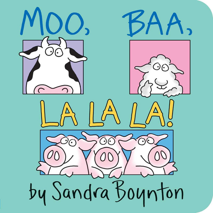 Sandra Boynton Books | Moo, Baa, La La La!